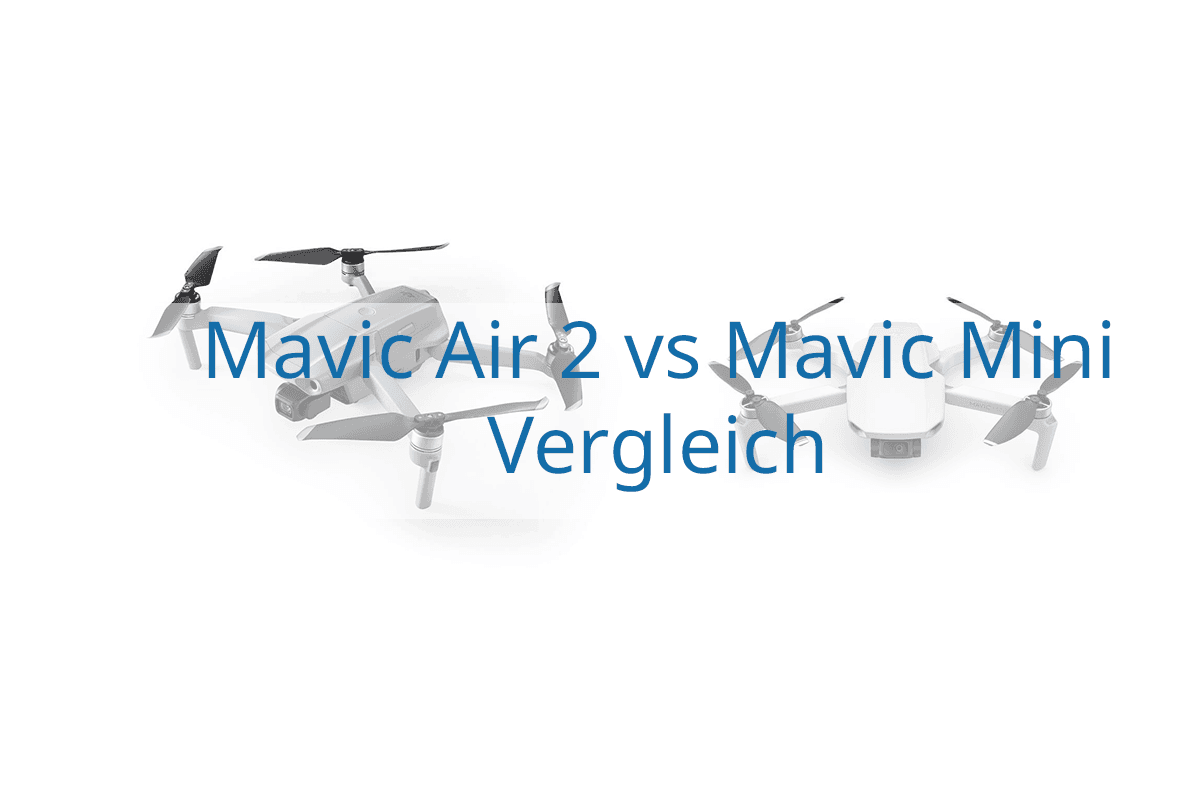 DJI Mavic Air 2 vs Mavic Mini Vergleich