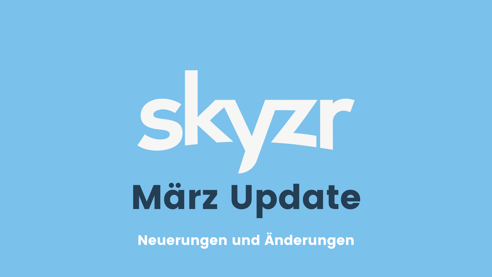 skyzr März Update Release Blog