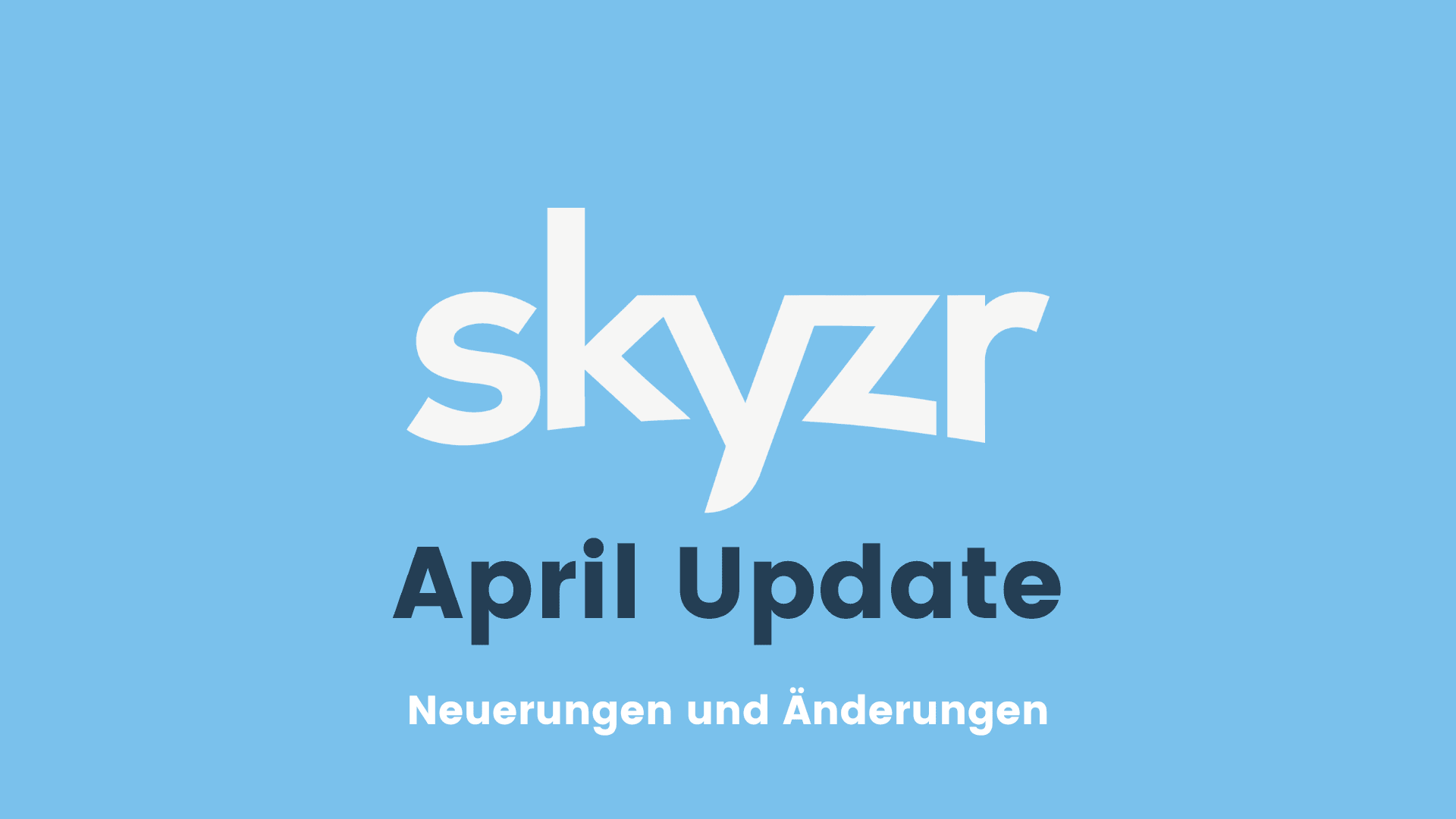 skyzr April Update Release Blog