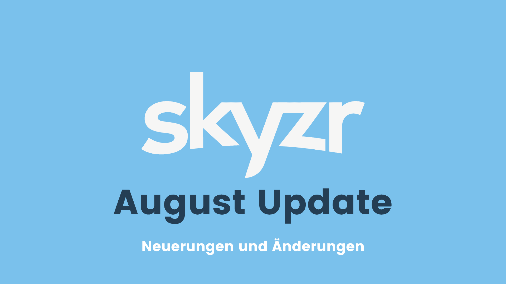 skyzr August Update Release Blog